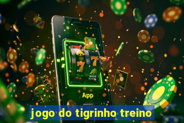 jogo do tigrinho treino